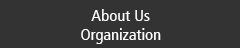 About Us　Organization